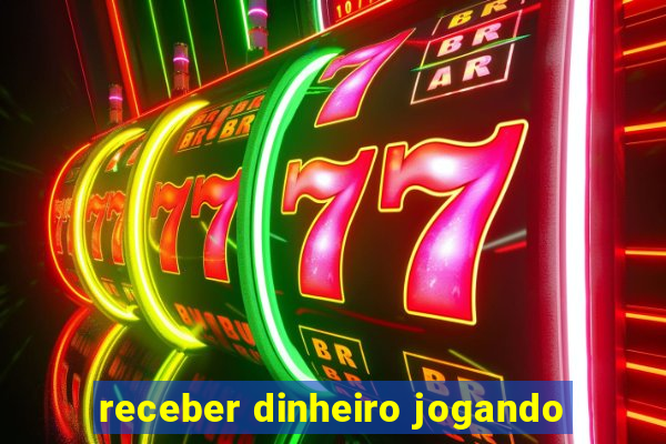 receber dinheiro jogando